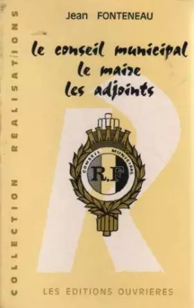 Couverture du produit · Conseil municipal : le maire et ses adjoints