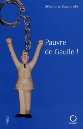 Couverture du produit · Pauvre de Gaulle !