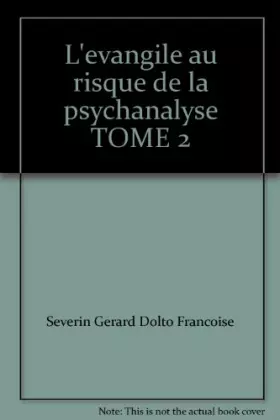 Couverture du produit · L'evangile au risque de la psychanalyse, Tome 2