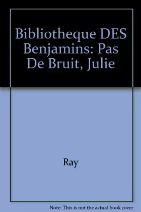 Pas de bruit, Julie - Ray