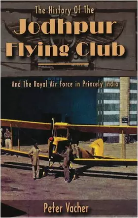 Couverture du produit · The History of the Jodhpur Flying Club: And the Royal Air Force in Princely India