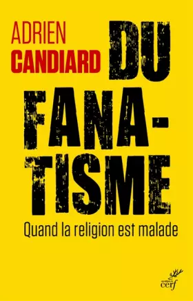 Couverture du produit · Du fanatisme - Quand la religion est malade
