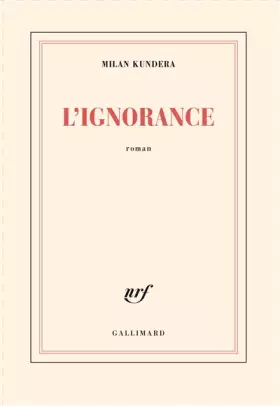 L'Ignorance -  Milan Kundera