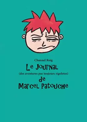 Couverture du produit · Le journal (des aventures pas toujours rigolotes) de Marcel Patouche