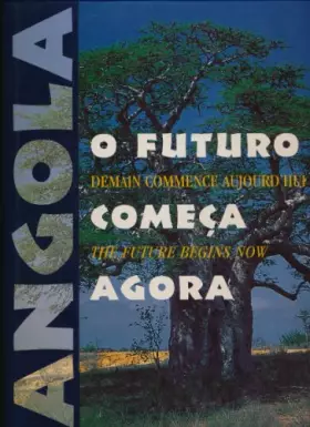 Couverture du produit · Angola The Future Begins Now / O Futuro Começa Agora