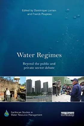 Couverture du produit · Water Regimes: Beyond the public and private sector debate (Earthscan Studies in Water Resource Management)