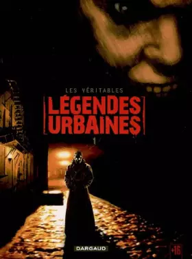 Les véritables légendes urbaines, Tome 1 : - Corbeyran, Isabelle Drouaillet, Gil Formosa et Guérineau
