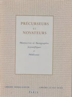 Couverture du produit · Precurseurs et novateurs. Manuscrits et Autographes Scientifiques & Médicaux.