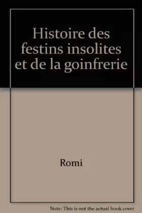 Couverture du produit · Histoire des festins insolites et de la goinfrerie