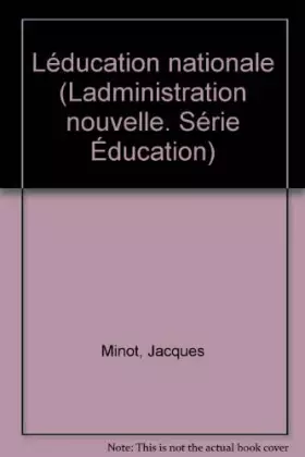Couverture du produit · L'Éducation nationale (L'Administration nouvelle)