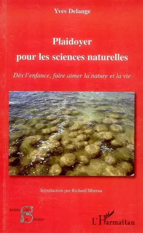 Couverture du produit · Plaidoyer pour les sciences naturelles : Dès l'enfance, faire aimer la nature et la vie