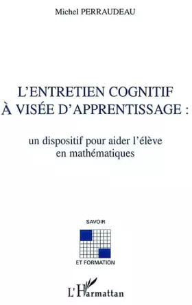 Couverture du produit · L'ENTRETIEN COGNITIF À VISÉE D'APPRENTISSAGE :: Un dispositif pour aider l'élève en mathématiques