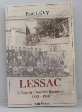 Couverture du produit · Lessac : Village de Charente limousine, 1848-1958