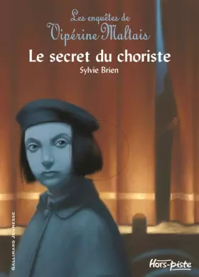 Couverture du produit · Les enquêtes de Vipérine Maltais, 3 : Le secret du choriste