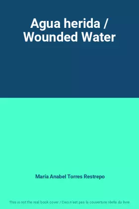 Couverture du produit · Agua herida / Wounded Water