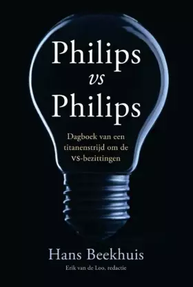 Couverture du produit · Philips vs Philips: dagboek van een titanenstrijd om de VS-bezittingen