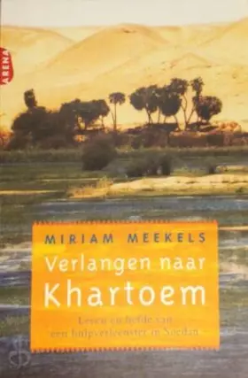 Couverture du produit · Verlangen naar Khartoem: leven en liefde van een hulpverleenster in Soedan