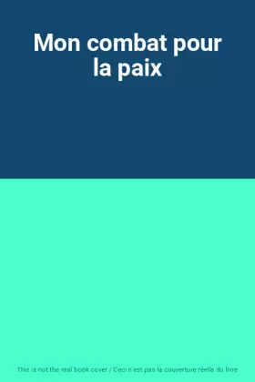 Couverture du produit · Mon combat pour la paix