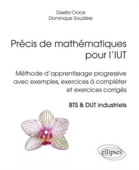 Couverture du produit · Précis de Mathématiques pour l'IUT Méthode d'Apprentissage Progressive avec Exemples Exercices à Compléter et Exercices Corrigé