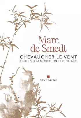 Couverture du produit · Chevaucher le vent: Ecrits sur la méditation et le silence