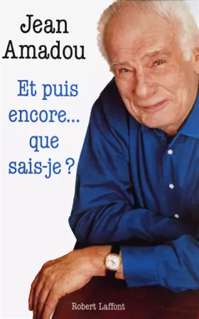 Couverture du produit · Et puis encore...que sais-je?