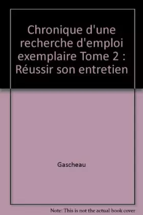 Couverture du produit · Réussir son entretien Chronique d une recherche d emploi exemplaire