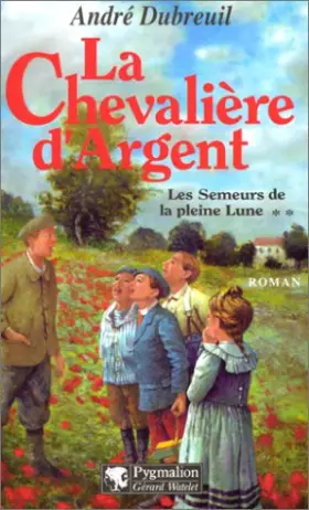 Couverture du produit · Les Semeurs de la pleine lune, tome 2 : La Chevalière d'argent