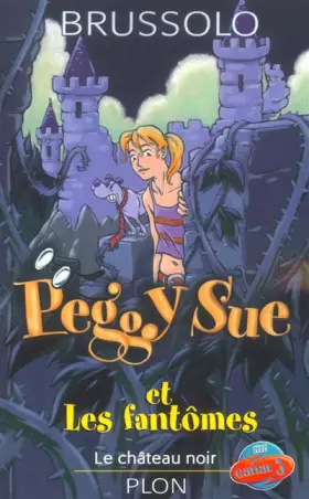 Couverture du produit · Peggy Sue, tome 5 : Le Château noir