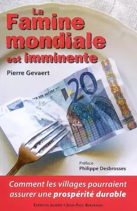 Couverture du produit · La Famine mondiale est imminente: Comment les villages pourraient assurer une prospérité durable