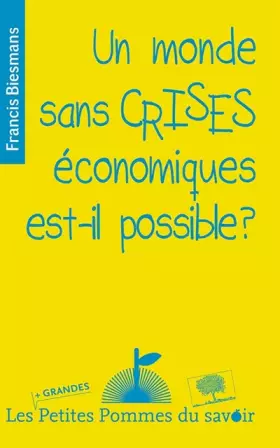Couverture du produit · Un monde sans crises économiques est-il possible ?