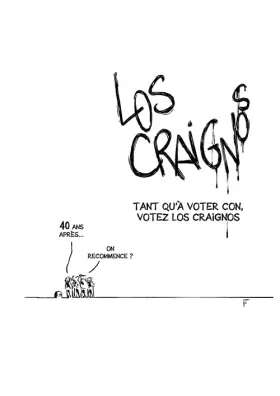Couverture du produit · Tant qu'à voter con, votez Los Craignos...40 ans après on recommence?