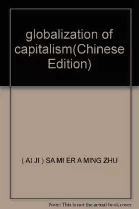 Couverture du produit · globalization of capitalism(Chinese Edition)