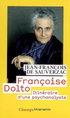 Couverture du produit · Françoise Dolto : Itinéraire d'une psychanalyste