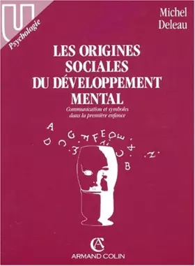 Couverture du produit · LES ORIGINES SOCIALES DU DEVELOPPEMENT MENTAL. Communication et symboles de la première enfance