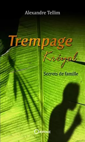 Couverture du produit · Trempage kreyol tome 1 secrets de famille