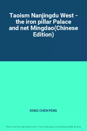 Couverture du produit · Taoism Nanjingdu West - the iron pillar Palace and net Mingdao(Chinese Edition)