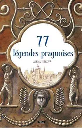 Couverture du produit · 77 LEGENDES PRAGUOISES