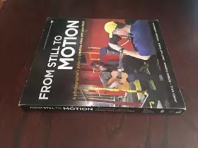 Couverture du produit · From Still to Motion: A Photographer's Guide to Creating Video With Your DSLR