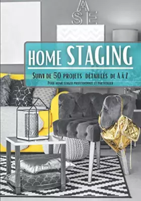 Couverture du produit · Home staging: Décoration d'intérieur sur mesure, suivi complet de 50 projets pour particulier, décorateur et home stager profes