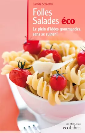 Couverture du produit · Folles salades éco : Le plaind d'idées gourmandes sans se ruiner