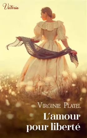 Couverture du produit · L'amour pour liberté: Intrépides et séductrices, les héroïnes Victoria vont conquérir l'Histoire !