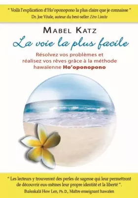 Couverture du produit · La voie la plus facile : Résolvez vos problèmes et réalisez vos rêves grâce à la méthode hawaïenne Ho'oponopono