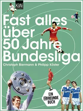 Couverture du produit · Fast alles über 50 Jahre Bundesliga