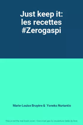 Couverture du produit · Just keep it: les recettes Zerogaspi