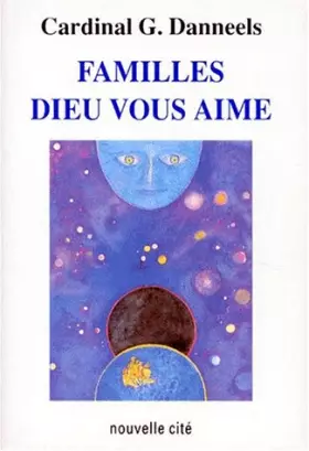 Couverture du produit · FAMILLES DIEU VOUS AIME. Entretiens avec des familles
