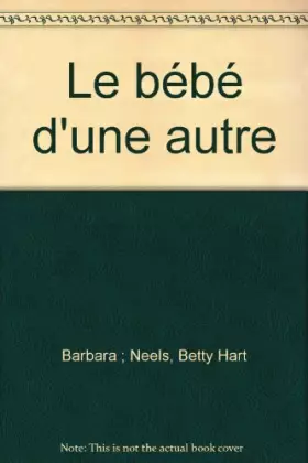 Couverture du produit · Le bébé d'une autre (Collection blanche)