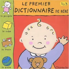Couverture du produit · Le premier dictionnaire de bébé 1-3 ans