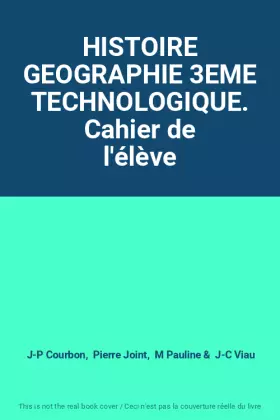 Couverture du produit · HISTOIRE GEOGRAPHIE 3EME TECHNOLOGIQUE. Cahier de l'élève