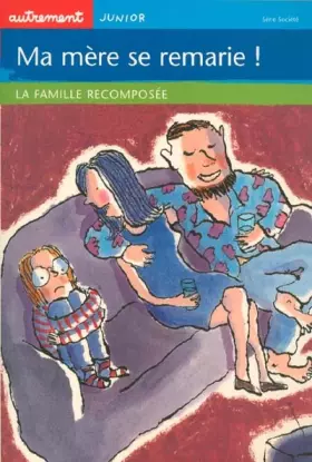 Couverture du produit · Ma mère se remarie ! La famille recomposée