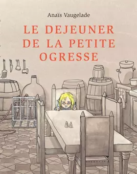 Couverture du produit · Le déjeuner de la petite ogresse